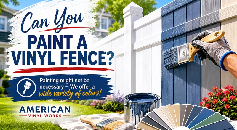 Can You Paint a Vinyl Fence?